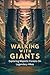 Walking With Giants: Explor...