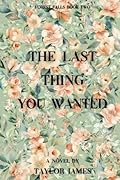 The Last Thing You Wanted