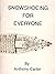 Snowshoeing for Everyone (I...