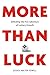 More Than Luck: Defeating t...