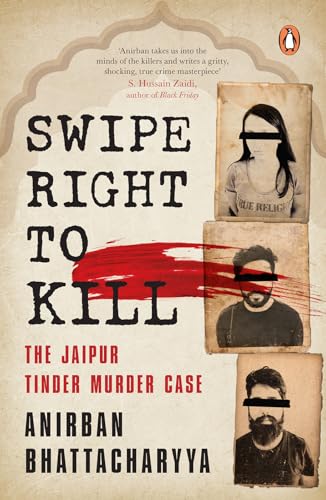 Swipe Right to Kill: The Jaipur Tinder Murder Case (Kindle Edition)