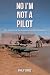 No I'm Not A Pilot