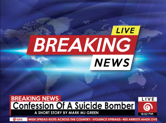 Breaking News: confession of a suicide bomber