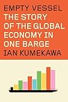 Book cover for Empty Vessel: The Story of the Global Economy in One Barge