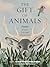 The Gift of Animals: Poems of Love, Loss, and Connection