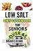 LOW SALT DIET COOKBOOK FOR ...