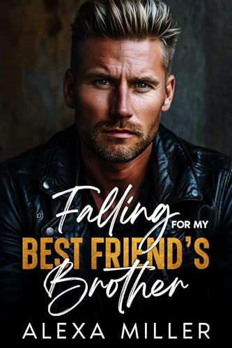 Falling for my Best Friend's Brother (Kindle Edition)