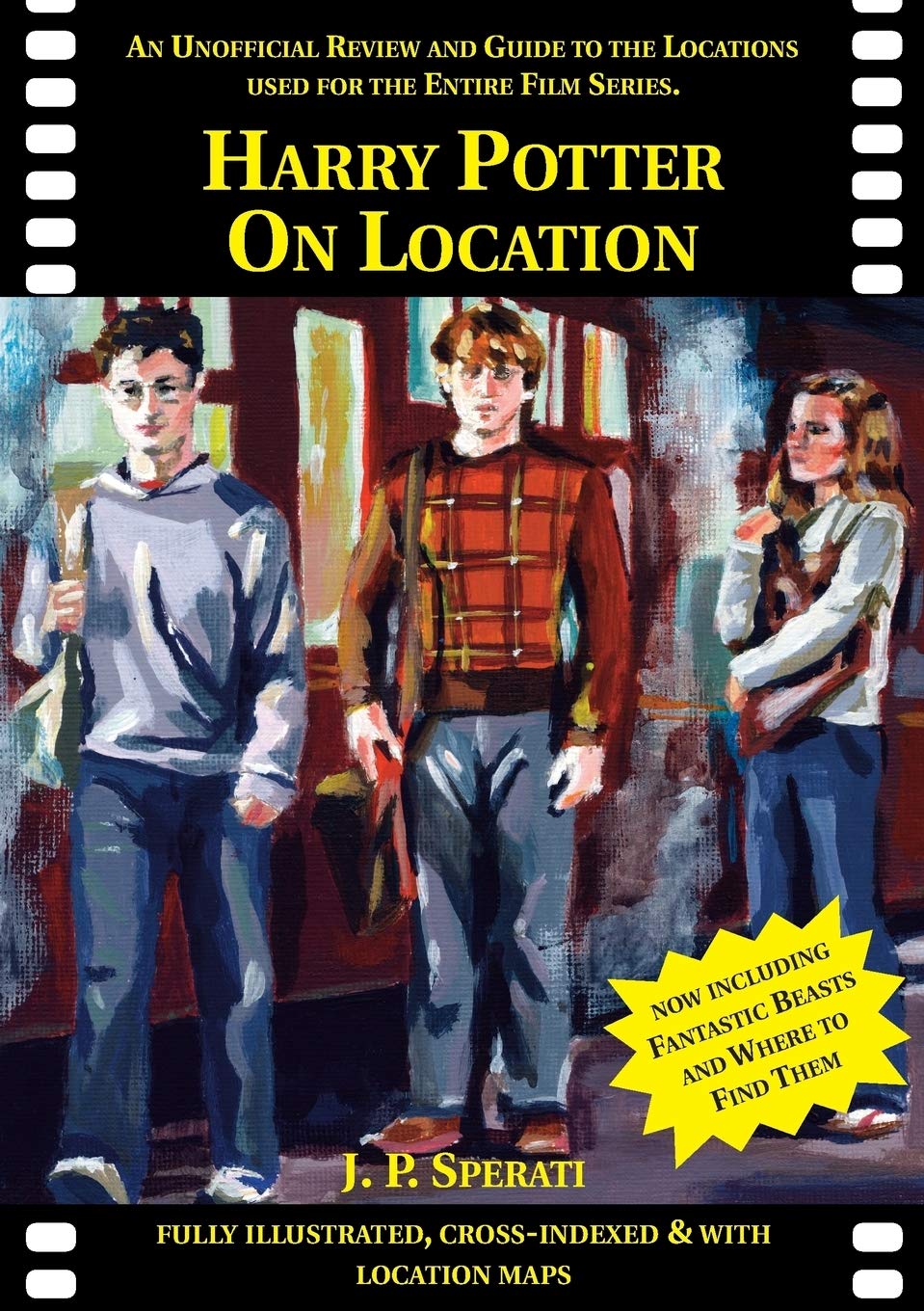 Harry Potter on Location: An Unofficial Review and Guide to the Locations Used for the Entire Film Series