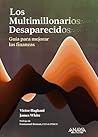 Los multimillonarios desaparecidos. Guía para mejorar las finanzas (TÍTULOS ESPECIALES) (Spanish Edition)
