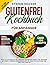 Glutenfrei Kochbuch für Anf...