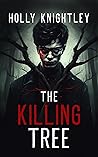 The Killing Tree:...