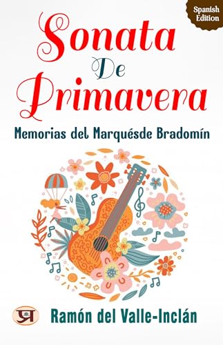 Sonata de primavera: memorias del marqués de Bradomín (Spanish Edition)