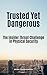 Trusted Yet Dangerous by Brian O'Shaughnessy