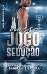 Nosso Jogo de Sedução (Portuguese Edition)
