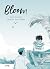 Bloom: Eine herzerwärmende Graphic Novel über die erste große Liebe