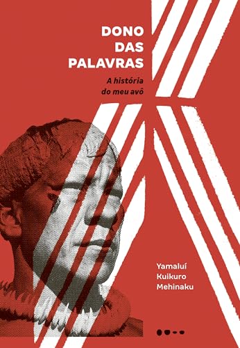 Dono das palavras: A história do meu avô | Aki Oto: Api akinhagü - Vencedor do Prêmio Biblioteca Nacional 2025 (Portuguese Edition)