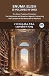Enuma Elish (2 Volumes in One) by L W King M.A. F.S.A.
