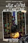 The Cat, The Witch and the Dead Dude (Kiki Long Mystery: Midlife, Murder and Mirth)