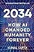 2034: How AI Changed Humanity Forever
