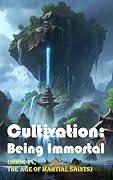Cultivation – Being Immortal (Book 14, the Age of Martial Saints)
