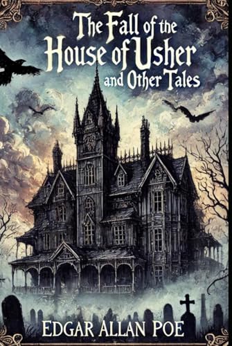 The Fall of the House of Usher and Other Tales