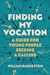 Finding My Vocation: A Guide for Young People Seeking a Calling