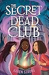The Secret Dead Club by Karen Strong