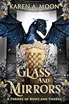 Glass and Mirrors (A Throne of Roses and Thorns, #2)
