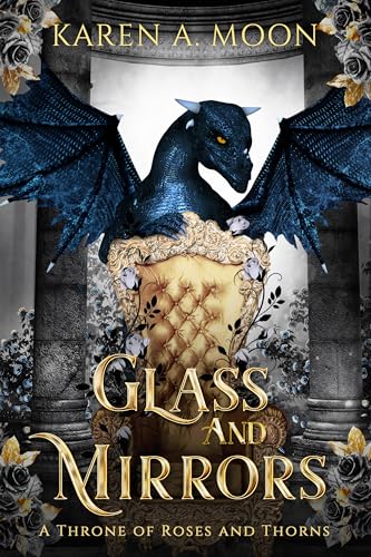 Glass and Mirrors (A Throne of Roses and Thorns, #2)