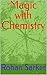 Magic with Chemistry