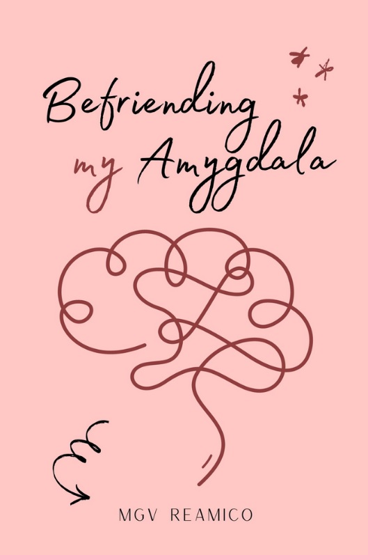 Befriending My Amygdala