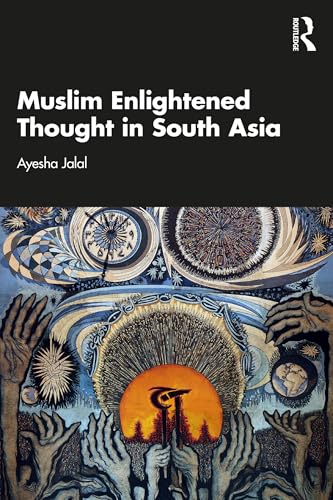 Muslim Enlightened Thought in South Asia (Kindle Edition)
