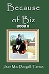 Because of Biz by Jean MacDougall-Tattan
