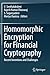 Homomorphic Encryption for Financial Cryptography: Recent Inventions and Challenges