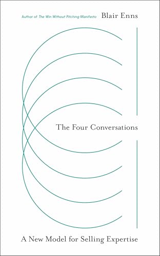 The Four Conversations: A New Model for Selling Expertise (Hardcover)