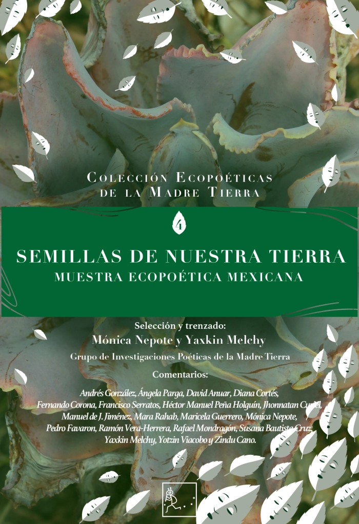 Semillas de nuestra tierra: muestra ecopoética mexicana