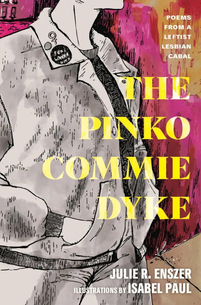 The Pinko Commie Dyke: Poems from a leftist lesbian cabal
