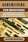 GUNSMITHING FOR B...