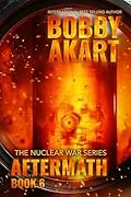 Aftermath 6: A Nuclear War Survival Thriller