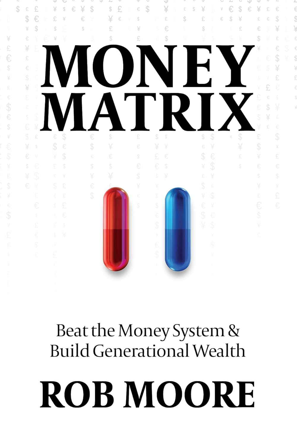 Money Matrix - Beat the Money System and Build Generational Wealth