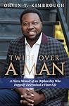 Twice Over a Man: A Fierce Memoir of an Orphan Boy Who Doggedly Determined a Finer Life