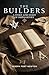 The Builders: A Story and Study of Freemasonry