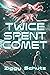 Twice-Spent Comet