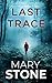 Last Trace by Mary Stone