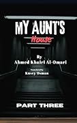 My Aunt's House: Part Three