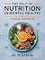 The Role of Nutrition in Mental Health: A Clinical Perspective: Unlocking the Power of Diet to Enhance Mood, Cognition, and Emotional Well-being (Clinical Nutrition)