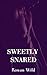 Sweetly Snared: Willingly S...
