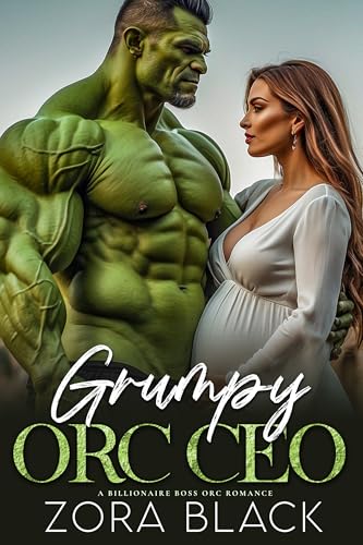 Grumpy Orc CEO: A Billionaire Boss Orc Romance (Kindle Edition)