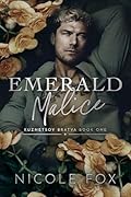Emerald Malice (Kuznetsov Bratva #1) 