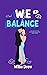 We Balance (Falling for the...
